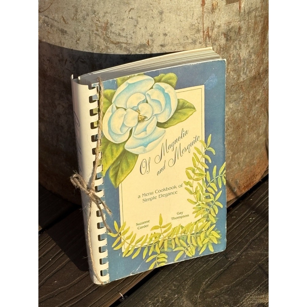 Of Magnolia and Mesquite: A Menu Cookbook Soft Cover Spiral Bound Southern 1985